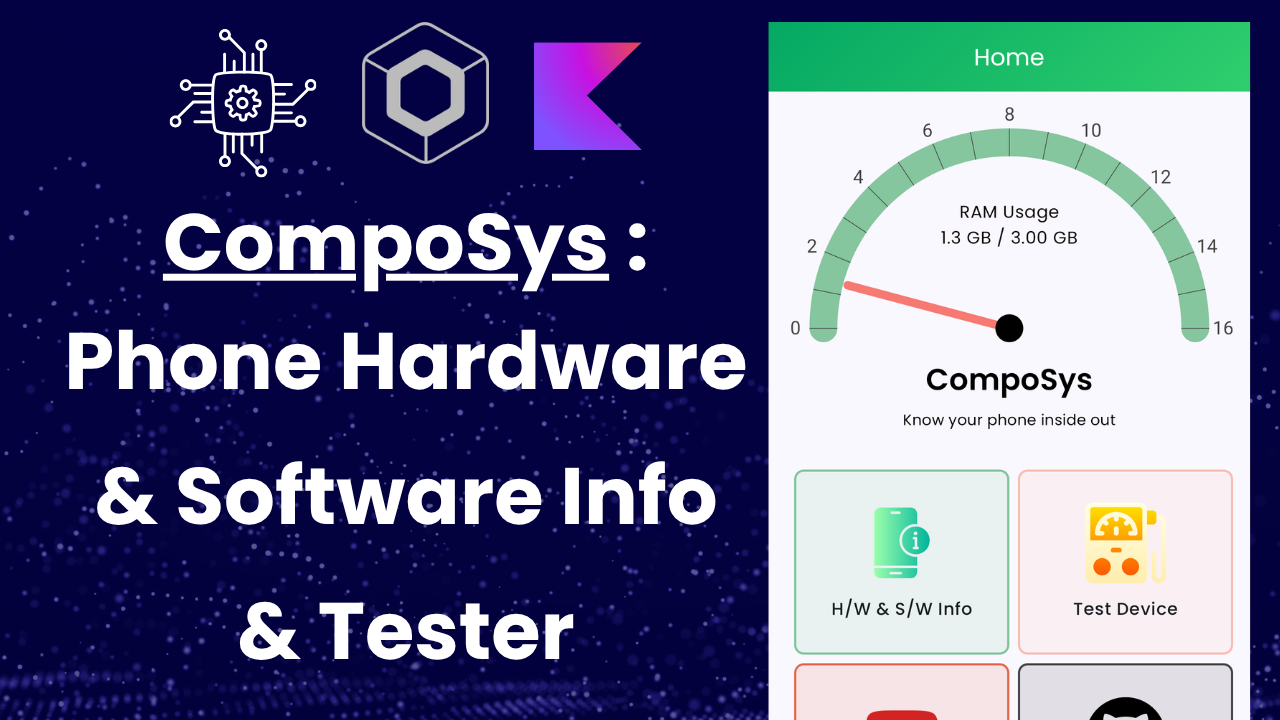CompoSys: Phone Hardware &amp; Software Info &amp; Tester using Jetpack Compose | Compose Multiplatform
